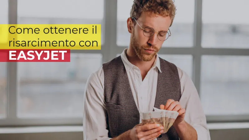 Risarcimento Easyjet: come richiederlo Risarcimeno Easyjet
